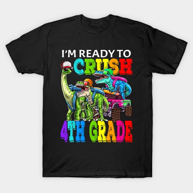 I'm Ready To Crush 4th Grade Monster Truck Dinosaur Back To School T-Shirt by eyelashget